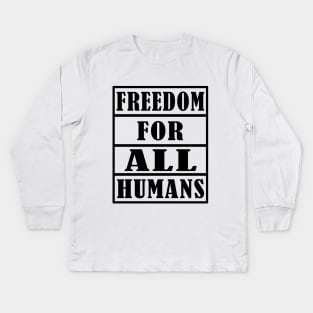 FREEDOM FOR ALL HUMAN Kids Long Sleeve T-Shirt